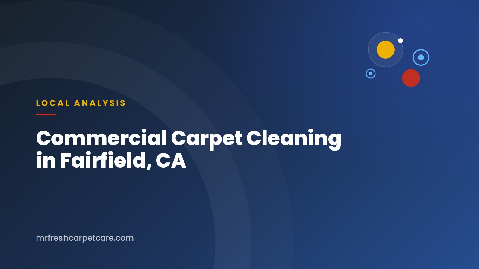 Commercial Carpet Cleaning in Fairfield, CA: Offices, Retail, and Restaurants