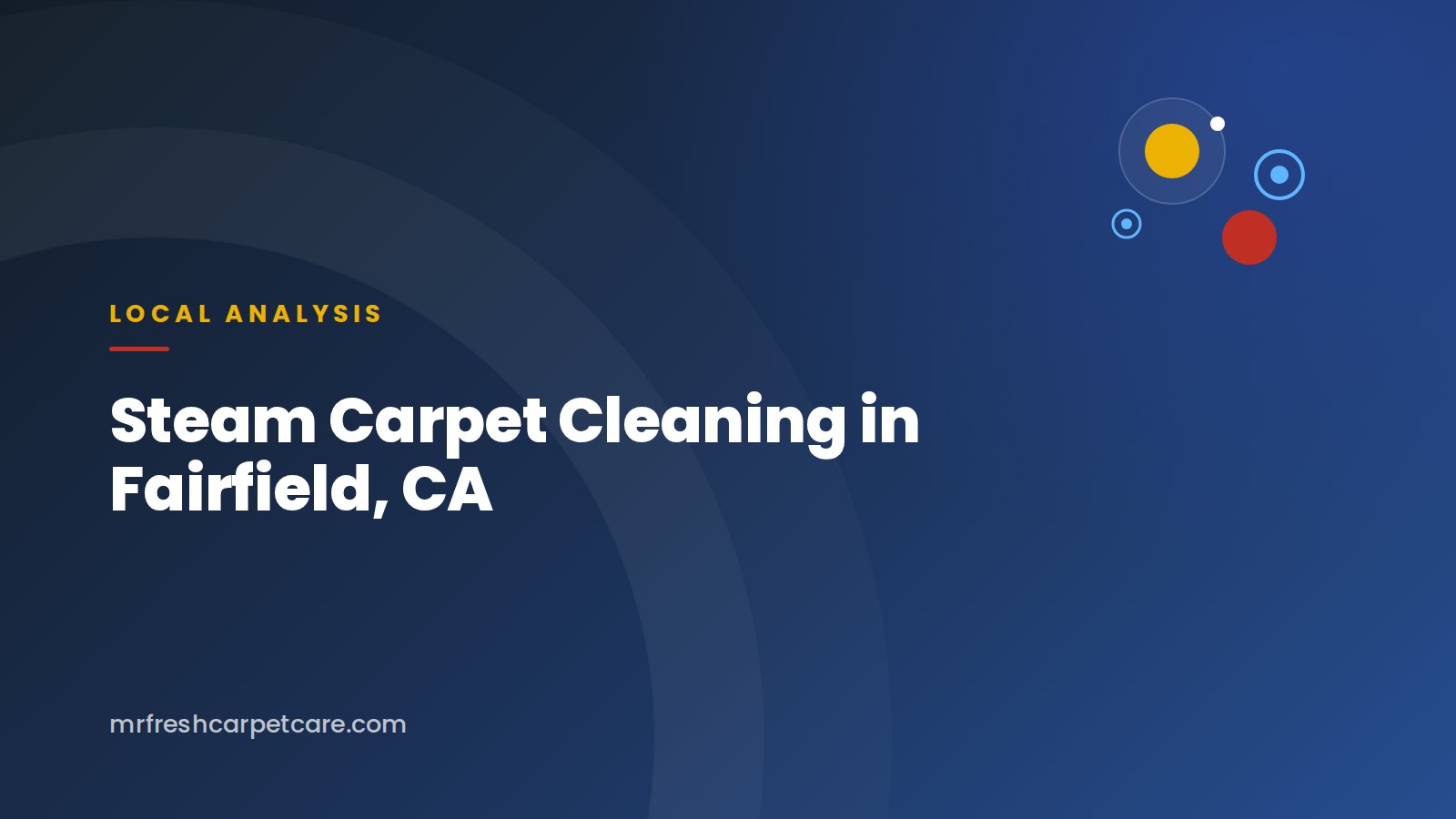 Steam Carpet Cleaning in Fairfield, CA: Process, Dry Times, and What It Costs