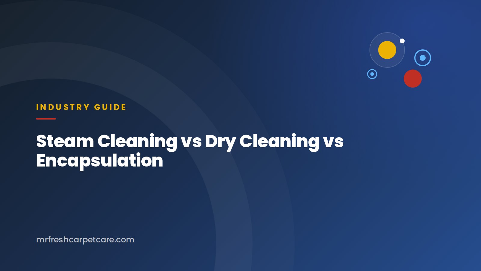 Steam Cleaning vs Dry Cleaning vs Encapsulation: Which Method Works for Your Carpet