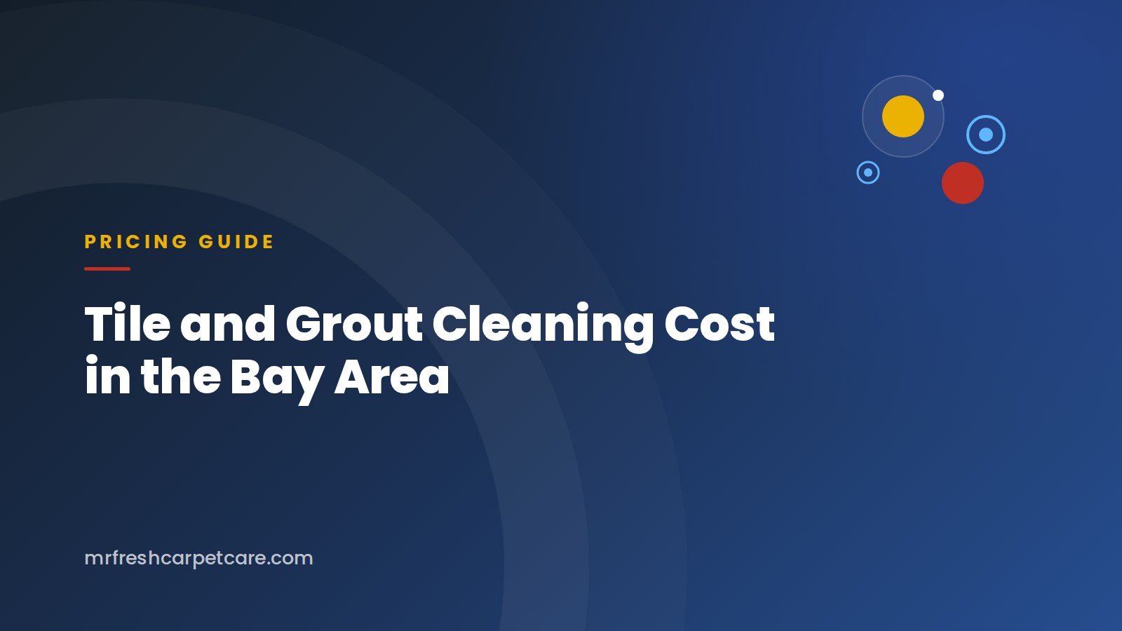 Tile and Grout Cleaning Cost in the Bay Area: 2026 Price Ranges