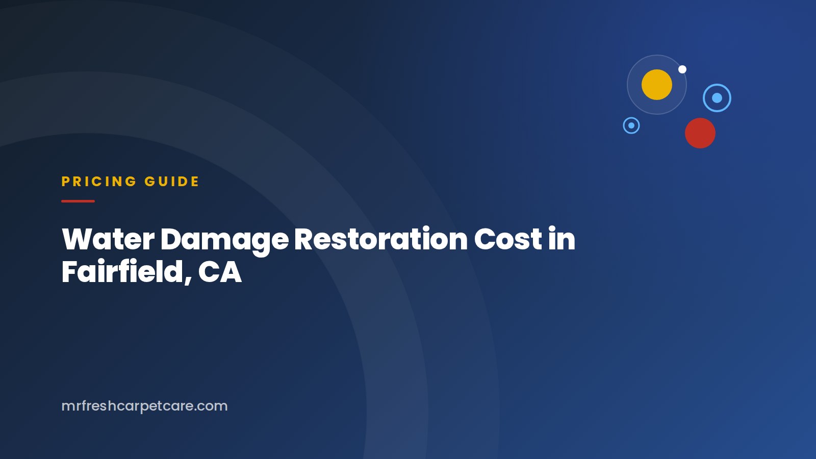 Water Damage Restoration Cost in Fairfield, CA: 2026 Guide