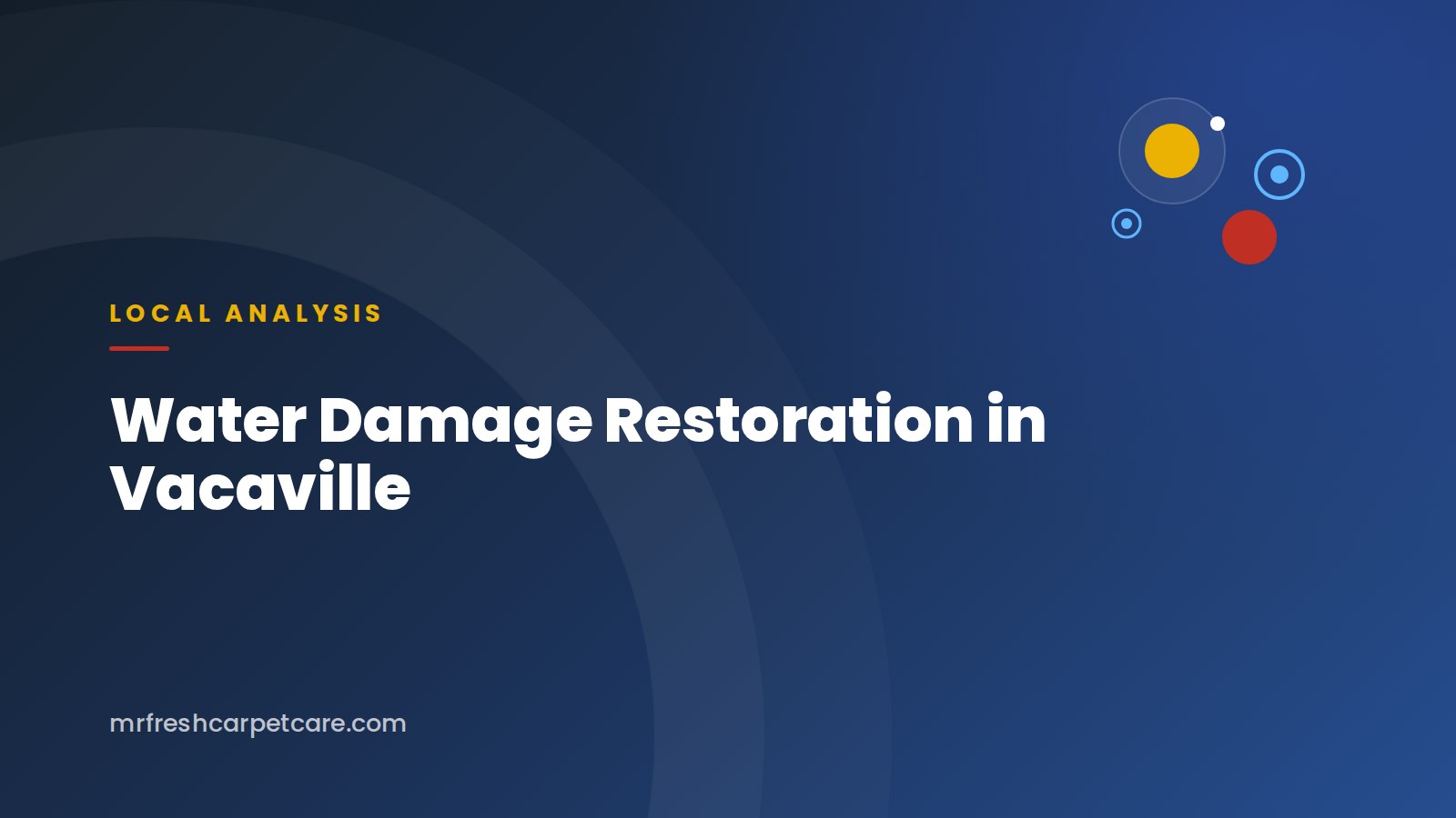 Water Damage Restoration in Vacaville: Response Times, Cost, and Process